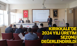 Kırıkkale’de 2024 yılı üretim sezonu değerlendirildi