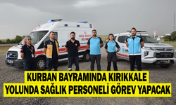 Kurban Bayramında Kırıkkale yolunda sağlık personeli görev yapacak