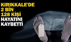 Kırıkkale'de 2 bin 128 kişi hayatını kaybetti