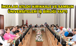 İmzalar atıldı! Kırıkkale ve Samsun Üniversiteleri iş birliği yaptı