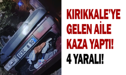 Kırıkkale’ye gelen aile kaza yaptı! 4 yaralı!