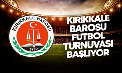 Kırıkkale Barosu Futbol Turnuvası başlıyor