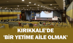 Kırıkkale’de 'Bir Yetime Aile Olmak'