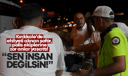 Kırıkkale’de ehliyeti alınan şoför, polise zor anlar yaşattı! “Sen insan değilsin!”