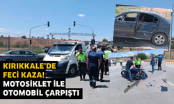 Kırıkkale’de feci kaza! Motosiklet ile otomobil çarpıştı