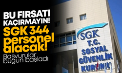 Bu fırsatı kaçırmayın! SGK, 344 personel alacak!