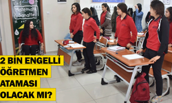 2 bin engelli öğretmen ataması olacak mı?