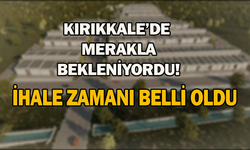 Kırıkkale’de merakla bekleniyordu! İhale zamanı belli oldu