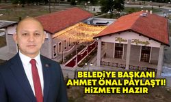 Kırıkkale Belediye Başkanı Önal paylaştı! Hizmete hazır