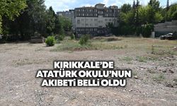 Kırıkkale’de Atatürk Okulu’nun akıbeti belli oldu