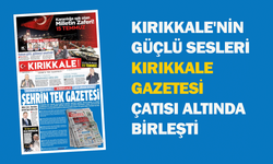 Kırıkkale'nin güçlü sesleri, "Kırıkkale Gazetesi" çatısı altında birleşti