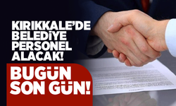 Kırıkkale’de, belediye personel alacak! Bugün son gün!