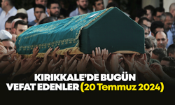 Kırıkkale’de bugün vefat edenler 20 Temmuz 2024