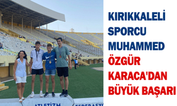 Kırıkkaleli sporcu Muhammed Özgür Karaca'dan büyük başarı