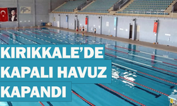 Kırıkkale’de kapalı havuz kapandı