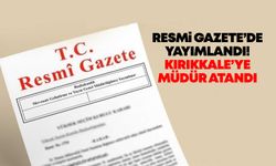 Resmi Gazete’de yayımlandı! Kırıkkale’ye müdür atandı