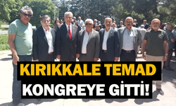 Kırıkkale TEMAD, kongreye gitti!