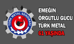 Emeğin Örgütlü Gücü Türk Metal 61 yaşında