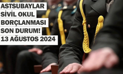 Astsubaylar Sivil Okul Borçlanması son durum! 13 Ağustos 2024