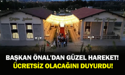 Başkan Önal'dan güzel hareket! Ücretsiz olacağını duyurdu!