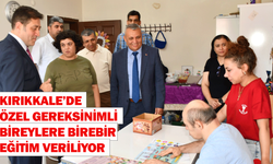 Kırıkkale’de özel gereksinimli bireylere birebir eğitim veriliyor