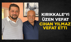 Kırıkkale'yi üzen vefat! Cihan Yılmaz vefat etti!