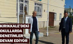 Kırıkkale’deki okullarda denetimler devam ediyor