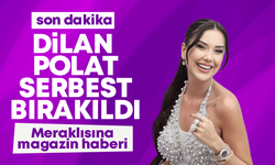 Dilan Polat, serbest bırakıldı!