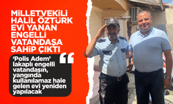 Halil Öztürk, evi yanan engelli vatandaşa sahip çıktı!