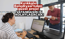 Kırıkkale Belediyesi’nden güzel proje! Vatandaşın işi kolaylaşacak!