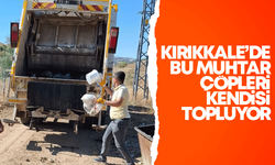 Kırıkkale’de bu muhtar, köyün çöpünü kendi topluyor!