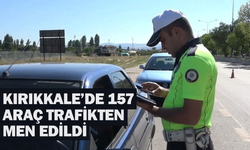 Kırıkkale’de 157 araç trafikten men edildi