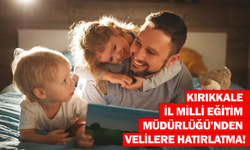 Kırıkkale İl Milli Eğitim Müdürlüğü’nden velilere hatırlatma!