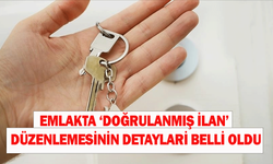 Emlakta ‘doğrulanmış ilan’ düzenlemesinin detayları belli oldu