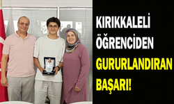 Kırıkkaleli öğrenciden gururlandıran başarı!