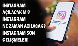 Instagram açılacak mı? Instagram ne zaman açılacak? Instagram son gelişmeler!