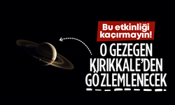 Bu etkinliği kaçırmayın! Kırıkkale’den o gezegen gözlemlenecek!