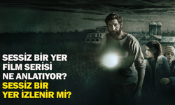 Sessiz Bir Yer film serisi ne anlatıyor? Sessiz Bir Yer izlenir mi?