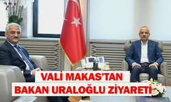 Vali Makas’tan, Bakan Uraloğlu ziyareti