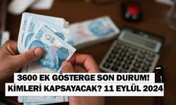 3600 Ek Gösterge son durum!  Kimleri kapsayacak? 11 Eylül 2024