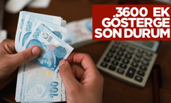 3600 ek gösterge son durum! 22 Ekim 2024