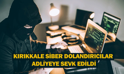 Kırıkkale siber dolandırıcılar adliyeye sevk edildi