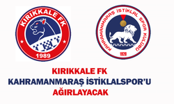 Kırıkkale FK, Kahramanmaraş İstiklalspor’u ağırlayacak