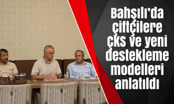 Bahşılı’da çiftçilere ÇKS ve yeni destekleme modelleri anlatıldı