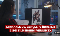 Kırıkkale’de, gençlere ücretsiz çizgi film eğitimi verilecek