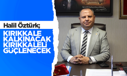 MHP’li Öztürk, “Kırıkkale kalkınacak, Kırıkkaleli güçlenecek”