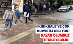 Kırıkkale’ye çok kuvvetli geliyor! Hayatı olumsuz etkileyebilir!