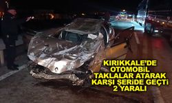 Kırıkkale’de otomobil taklalar atarak karşı şeride geçti. 2 yaralı