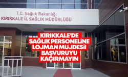 Kırıkkale’de sağlık personeline lojman müjdesi! Başvuruyu kaçırmayın