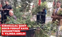 Kırıkkaleli Şehit Bekir Ferhat Kaya şehadetinin 9. Yılında anıldı